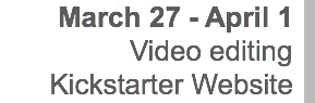 March 27 - April 1 Video editing Kickstarter Website